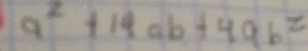 a^2+14ab+49b^2