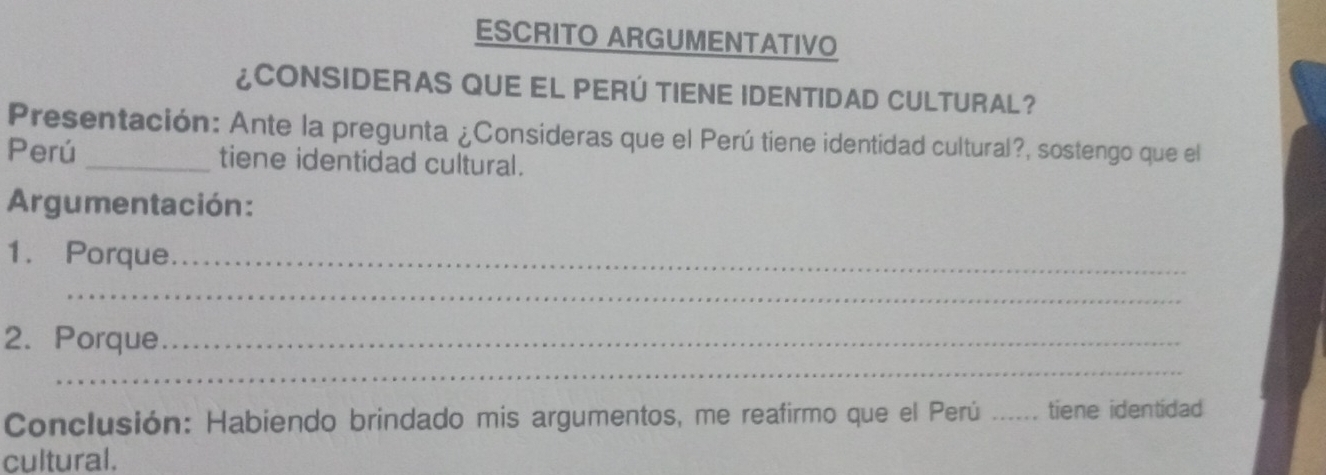 Resuelto:ESCRITO ARGUMENTATIVO ¿CONSIDERAS QUE EL PERÚ TIENE IDENTIDAD ...