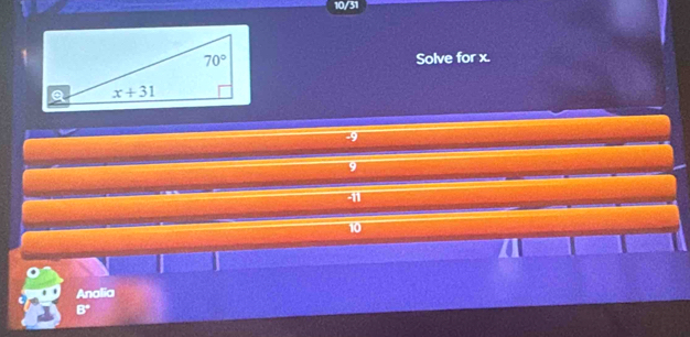 10/31
Solve for x.
9
9
-11
10
Analia
B°