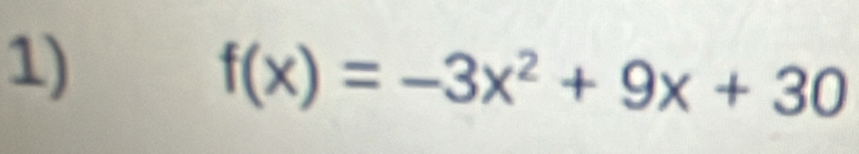 f(x)=-3x^2+9x+30