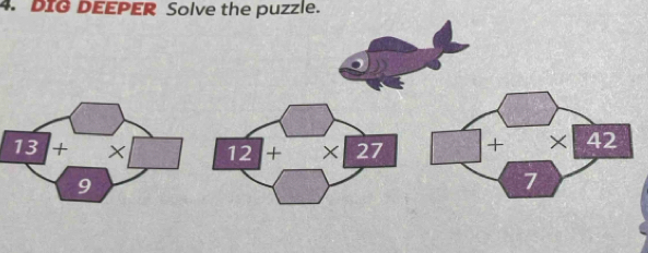 DIG DEEPER Solve the puzzle.
12 + * 27 □ + * 5° +2
7