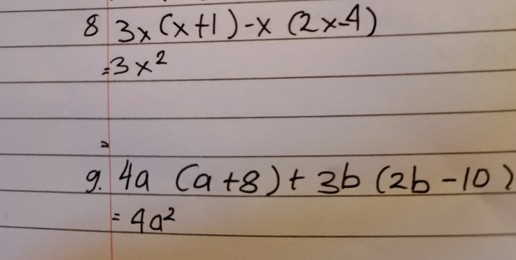 8 3x(x+1)-x(2x-4)
=3x^2
2 
9. 4a(a+8)+3b(2b-10)
=4a^2