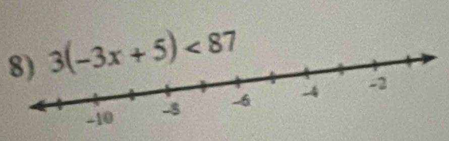 3(-3x+5)<87</tex>