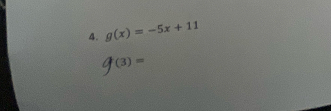 g(x)=-5x+11
(3)=