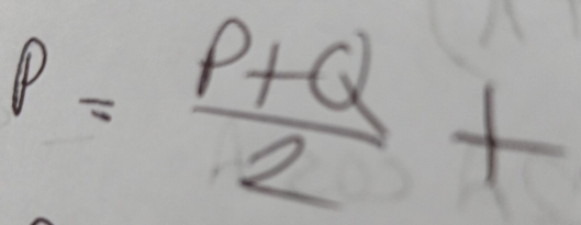 P= (P+Q)/2 +