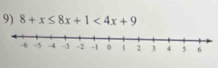 8+x≤ 8x+1<4x+9