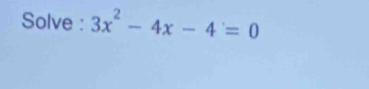 Solve : 3x^2-4x-4=0