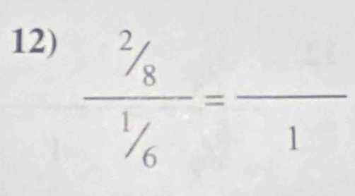  (2/8)/1/6 =frac 1