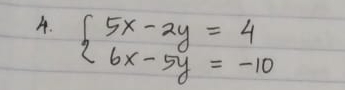 beginarrayl 5x-2y=4 6x-5y=-10endarray.