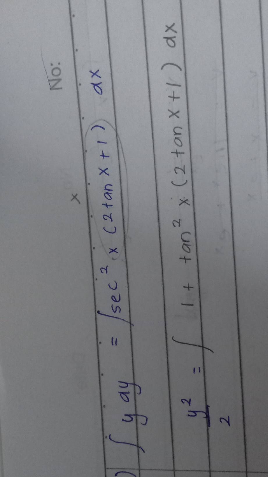 1 ∈t ydy=∈t sec^2* (2tan x+1)dx
 y^2/2 =∈t 1+tan^2x(2tan x+1)dx