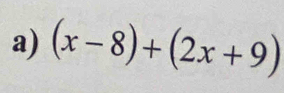 (x-8)+(2x+9)