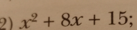 x^2+8x+15;