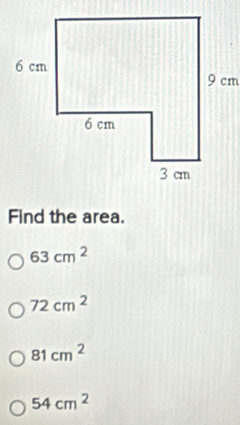 Find the area.
63cm^2
72cm^2
81cm^2
54cm^2