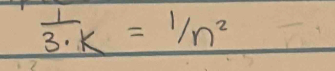  1/3· k =1/n^2