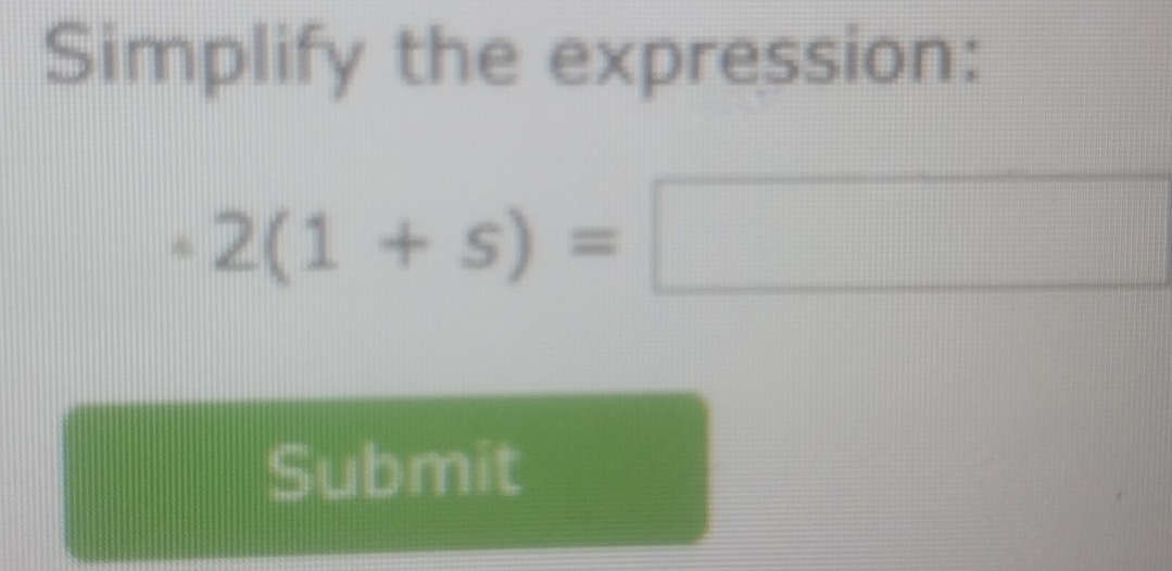 Simplify the expression: 
Submit