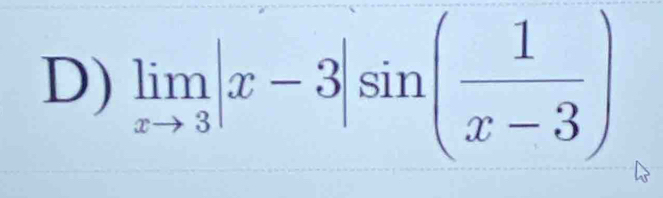 limlimits _xto 3|x-3|sin ( 1/x-3 )