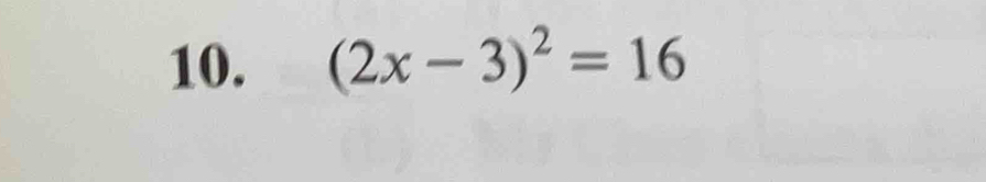 (2x-3)^2=16