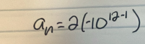 a_n=2(-10^(12-1))