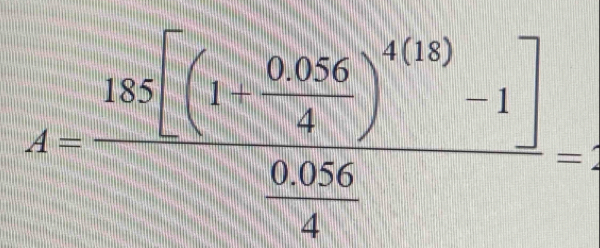 A=frac 188[(1- (0.056)/4 )^4(12)-1] (0.056)/4 =