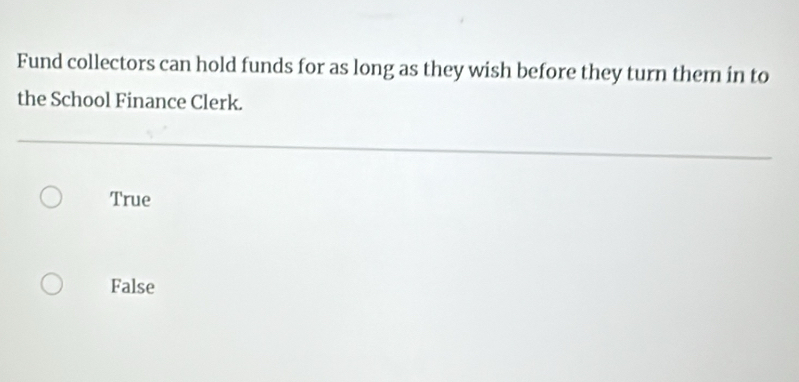 Solved: Fund collectors can hold funds for as long as they wish before ...