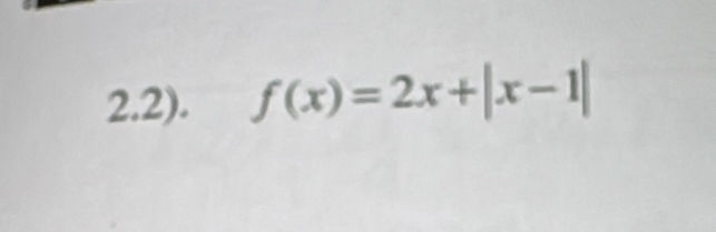 2.2). f(x)=2x+|x-1|