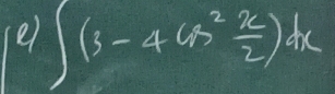 ∈t (3-4cos^2 x/2 )dx