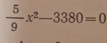  5/9 x^2-3380=0