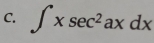 ∈t xsec^2axdx