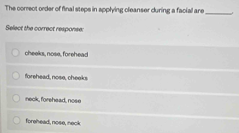 Solved: The correct order of final steps in applying cleanser during a ...