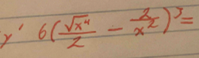 6( sqrt(x^4)/2 - 2/x^2 )^3=