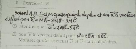 Monter que : 
② Solt vector U le vecteur définl par 
Montrer que les vocteurs vector It et # sont colinéaires.