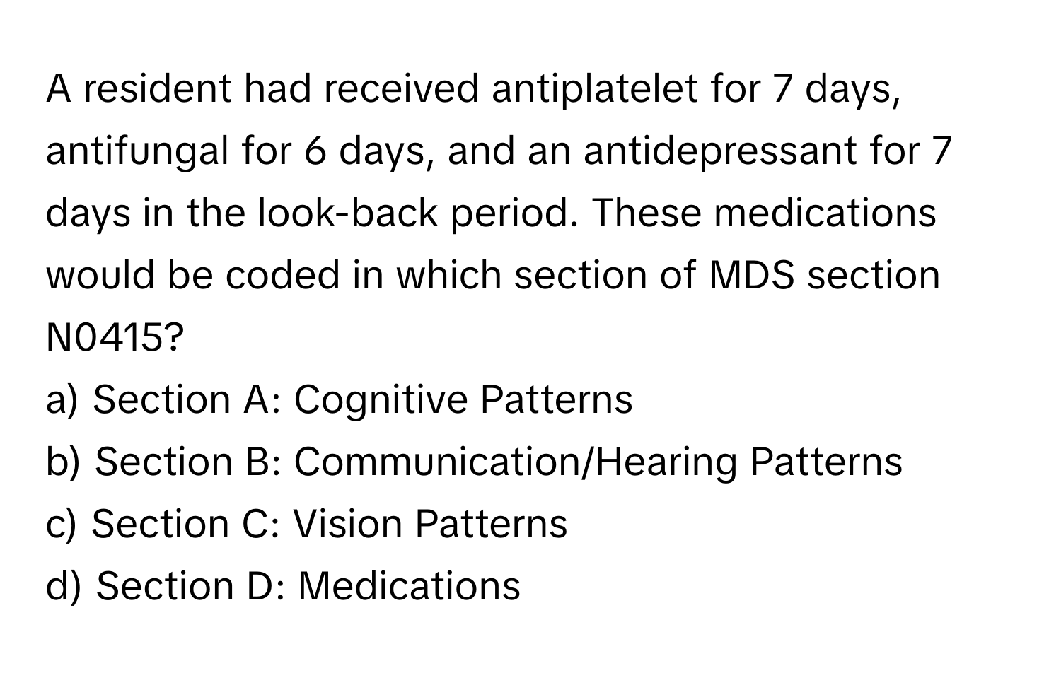 Solved: A resident had received antiplatelet for 7 days, antifungal for ...