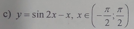 y=sin 2x-x, x∈ (- π /2 ; π /2 )