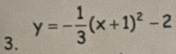 y=- 1/3 (x+1)^2-2