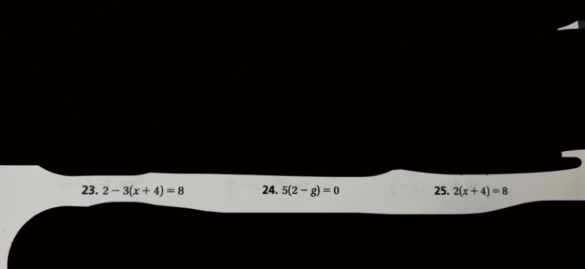 2-3(x+4)=8 24. 5(2-g)=0 25. 2(x+4)=8