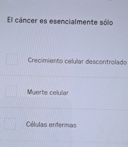 El cáncer es esencialmente sólo
Crecimiento celular descontrolado
Muerte celular
Células enfermas