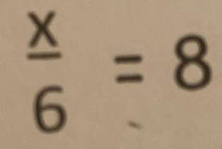  x/6 =8