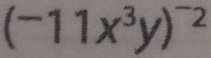 (-11x^3y)^-2