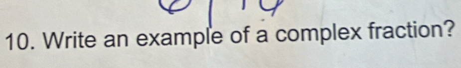 Write an example of a complex fraction?