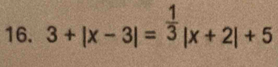 3+|x-3|= 1/3 |x+2|+5