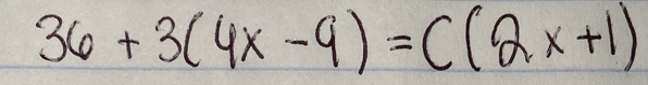 36+3(4x-9)=C(2x+1)