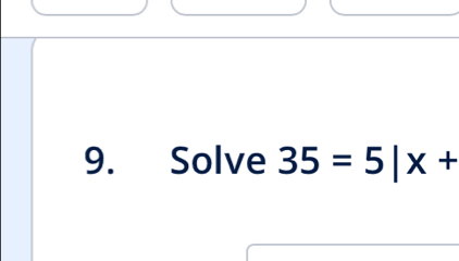 Solve 35=5|x+