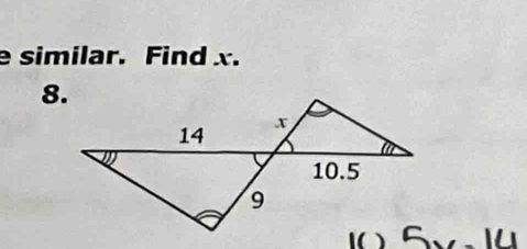 similar. Find x. 
8.