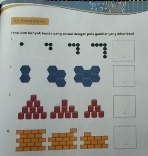 Uji Kompetensi 
Tentukan banyak benda yang sesuai dengan pola gambar yang diberikan! 
1. 
2 
3. 
4.