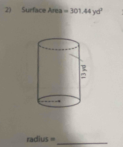 Surface Area =301.44yd^2
radius = _