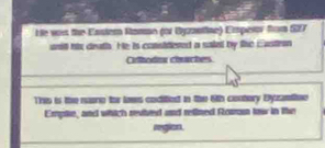 He wo the Easter Ramn (or Oyzastine) Emperr from S7 
unitt ntx deatlh. He is constitesed a saled by the Eastiron 
Cirthodar chaches 
This is the rane for laws coditiedt in the 6th centery Dyzamtitoe 
Empte, and which revived and relined Rozran taw in the 
regien