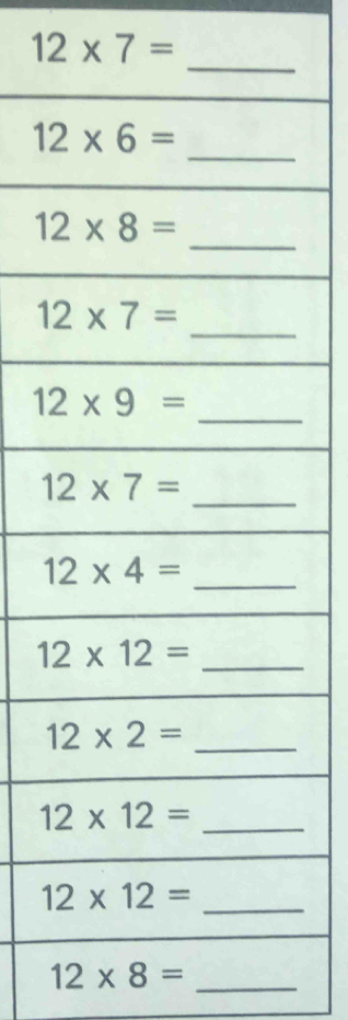 12* 7=
_
_
_
_
_
_ 12* 8=