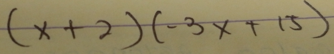 (x+2)(-3x+15)