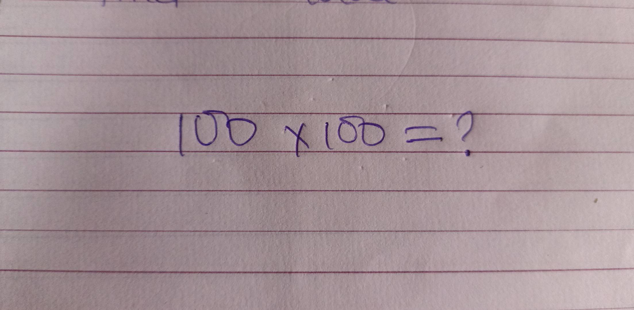 100* 100= ?