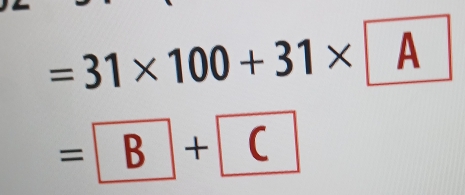 =31* 100+31* A
=boxed B+